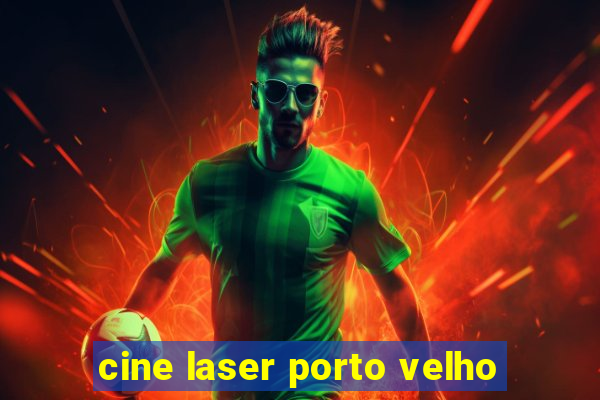 cine laser porto velho